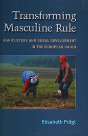 Transforming masculine rule : agriculture and rural development in the European Union /
