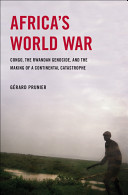 Africa's world war : Congo, the Rwandan genocide, and the making of a continental catastrophe / Gérard Prunier.