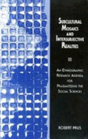 Subcultural mosaics and intersubjective realities : an ethnographic research agenda for pragmatizing the social sciences / Robert Prus.