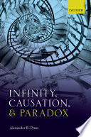 Infinity, causation, and paradox /