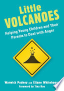 Little volcanoes : helping young children and their parents to deal with anger /