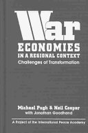 War economies in a regional context : challenges of transformation / Michael Pugh and Neil Cooper with Jonathan Goodhand.