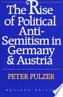 The rise of political anti-semitism in Germany & Austria / Peter Pulzer.