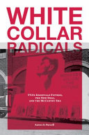 White collar radicals : TVA's Knoxville Fifteen, the New Deal, and the McCarthy era / Aaron D. Purcell.