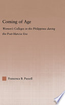 Coming of age : women's colleges in the Philippines during the post-Marcos era / Francesca B. Purcell.