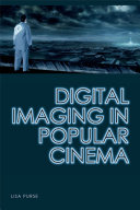 Digital imaging in popular cinema / Lisa Purse.
