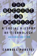 The machine in America : a social history of technology /