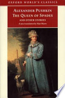 Tales of the late Ivan Petrovich Belkin ; The Queen of Spades ; The Captain's daughter ; Peter the Great's Blackamoor / Alexander Pushkin ; translated by Alan Myers ; edited with an introduction and notes by Andrew Kahn.