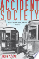 Accident society : fiction, collectivity, and the production of chance /