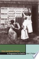 Class and gender politics in progressive-era Seattle /