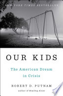 Our kids : the American Dream in crisis /