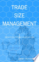 Trade size management : determine proper position size /