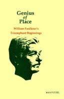 Genius of place : William Faulkner's triumphant beginnings /