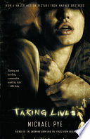 Taking lives : a novel / by Michael Pye.