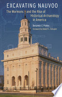 Excavating Nauvoo : the Mormons and the rise of historical archaeology in America /