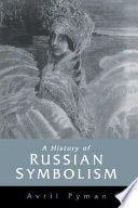 A history of Russian symbolism / Avril Pyman.