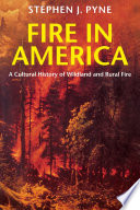 Fire in America : a cultural history of wildland and rural fire /