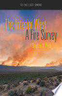 The interior West : a fire survey / Stephen J. Pyne.