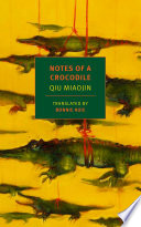 Notes of a crocodile / Qiu Miaojin ; translated from the Chinese by Bonnie Huie.