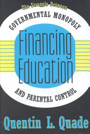 Financing education : the struggle between governmental monopoly and parental control /