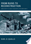 From ruins to reconstruction : urban identity in Soviet Sevastopol after World War II /