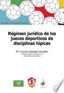 Regimen juridico de los jueces deportivos de disciplinas hipicas /