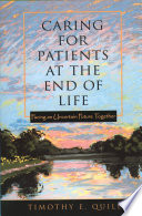 Caring for patients at the end of life : facing an uncertain future together /