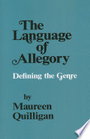 The language of allegory : defining the genre / Maureen Quilligan.