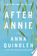 After Annie : a novel / Anna Quindlen.