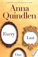 Every last one : a novel / Anna Quindlen.