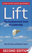 Lift : the fundamental state of leadership / Ryan W. Quinn and Robert E. Quinn.