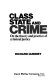 Class, state, and crime : on the theory and practice of criminal justice / Richard Quinney.