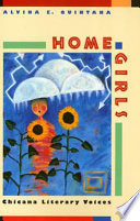 Home girls : Chicana literary voices / Alvina E. Quintana.