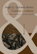 Cuerpo y Cultura : Las Musicas Mulatas y la Subversion Del Baile /