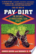 Pay dirt : the business of professional team sports / James Quirk and Rodney D. Fort.