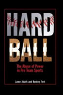 Hard ball : the abuse of power in pro team sports /