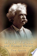 Mark Twain and human nature / Tom Quirk.