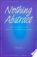 Nothing abstract : investigations in the American literary imagination /