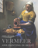 Vermeer and painting in Delft /