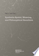 SYNTHETIC SYNTAX, MEANING, AND PHILOSOPHICAL QUESTIONS.