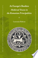 At Europe's borders : medieval towns in the Romanian principalities /