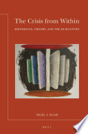 The crisis from within : historians, theory, and the humanities / by Nigel A. Raab.