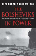 The Bolsheviks in power : the first year of Soviet rule in Petrograd /
