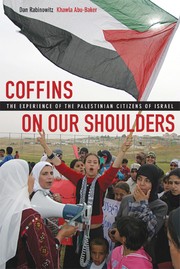 Coffins on our shoulders : the experience of the Palestinian citizens of Israel /