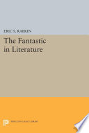 The fantastic in literature / by Eric S. Rabkin.