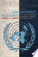 Law without nations? : why constitutional government requires sovereign states /