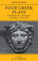 Four Greek plays / Jean Racine ; translated with introduction and notes by R.C. Knight.