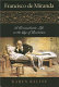 Francisco de Miranda, a transatlantic life in the Age of Revolution /