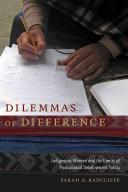 Dilemmas of difference : indigenous women and the limits of postcolonial development policy /
