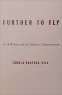 Further to fly : Black women and the politics of empowerment /